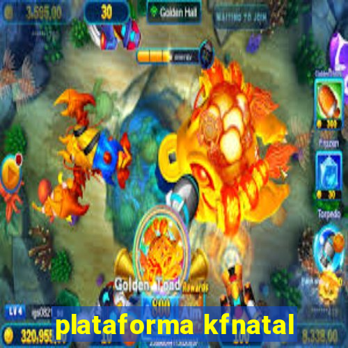 plataforma kfnatal